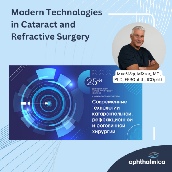 Ο Μίλτος Μπαλίδης MD, PhD, FEBOphth, ICOphth στο Russian National congress «Modern Technologies in Cataract and Refractive Surgery»