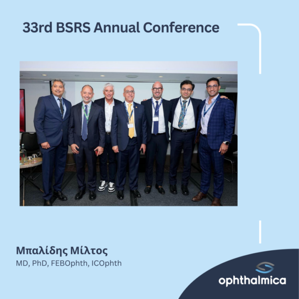 Ο Μίλτος Μπαλίδης MD, PhD, FEBOphth, ICOphth στο 33rd BSRS Annual Conference